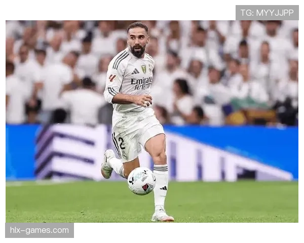 卡瓦哈尔战术适配性显著提升，皇马防线稳固助力欧冠再创佳绩